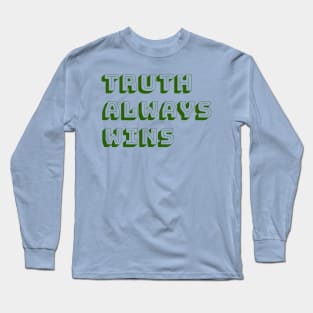 Truth always wins Long Sleeve T-Shirt